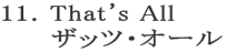 11. That's All
ザッツ・オール